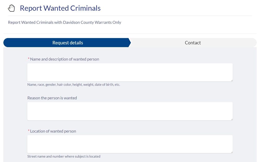 A screenshot displaying an online form to report wanted criminals available in the the Metropolitan Government of Nashville and Davidson County, Tennessee website with the name, description of the wanted person, reason the person is wanted, and location of the wanted person on the request details tab.